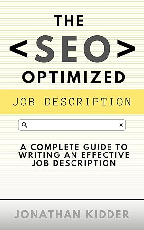 The SEO Optimized Job Description: A Complete Guide to Writing an Effective Job Description - Epub + Converted Pdf